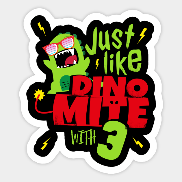 Just like Dino Mite with 3 I Birthday Boys Girls gift Sticker by holger.brandt